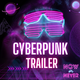 Cyberpunk Trailer - AudioJungle Item for Sale